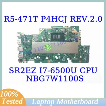 P4HCJ APS.2.0 Acer Aspire R5-471 R5-471T Su SR2EZ I7-6500U CPU NBG7W1100S Nešiojamas Plokštė 100% Visiškai Išbandyta, veikia Gerai