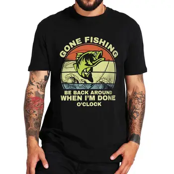Vyrų marškinėliai, Gone Žvejyba Atgal Aplink, Kai aš Padaryti val. T-shirt Juokingas Humoro Žvejys Dovana Tee Medvilnės Atsitiktinis Marškinėliai